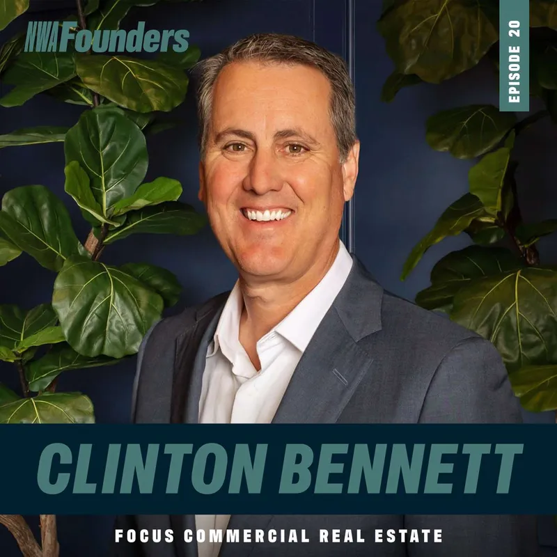 Clinton Bennett, Focus Commercial Real Estate, Rogers, NWA Founders episode artwork