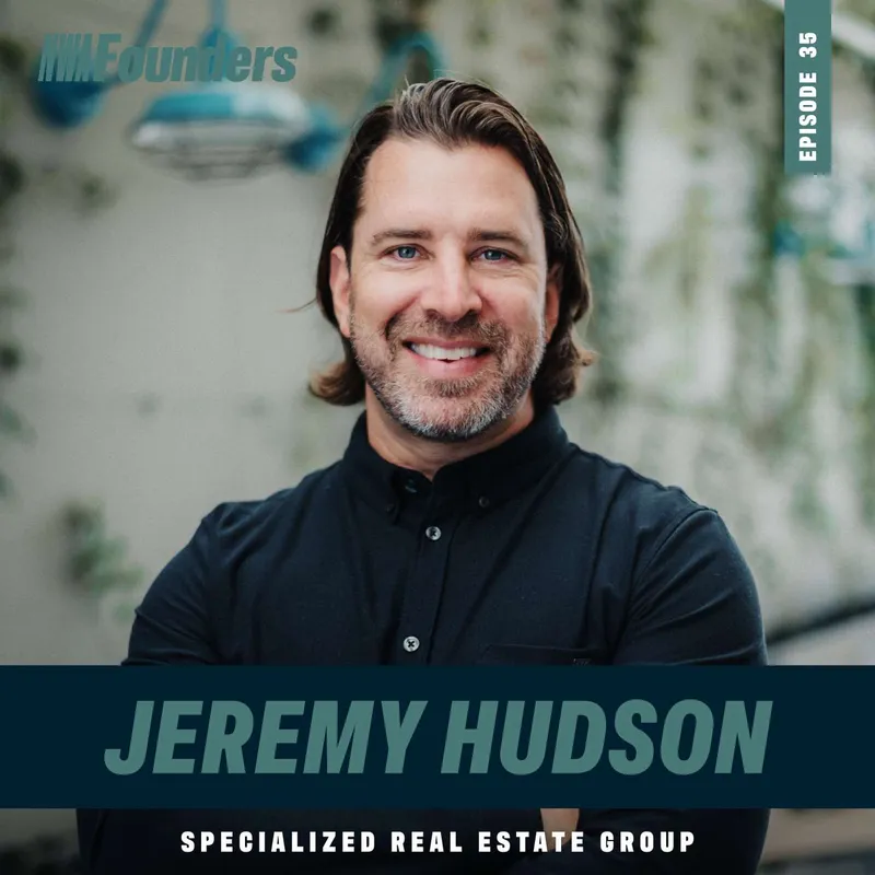 Jeremy Hudson, Specialized Real Estate Group, Fayetteville, NWA Founders episode artwork