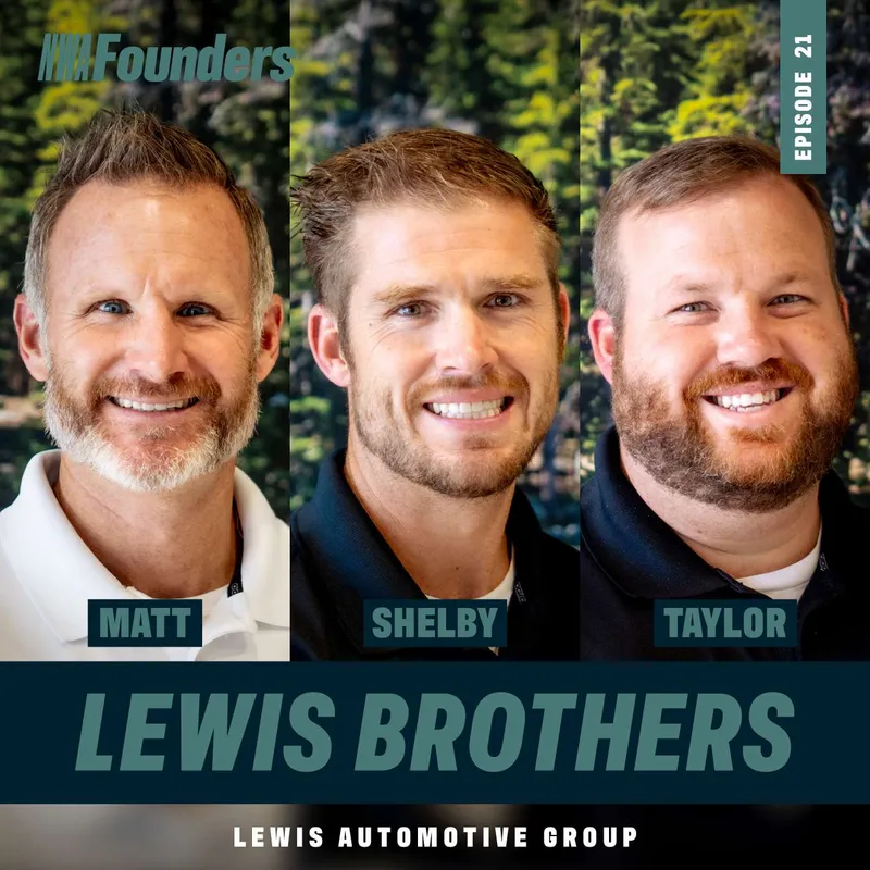 Matt, Shelby, & Taylor Lewis, Lewis Automotive Group, Fayetteville, NWA Founders episode artwork