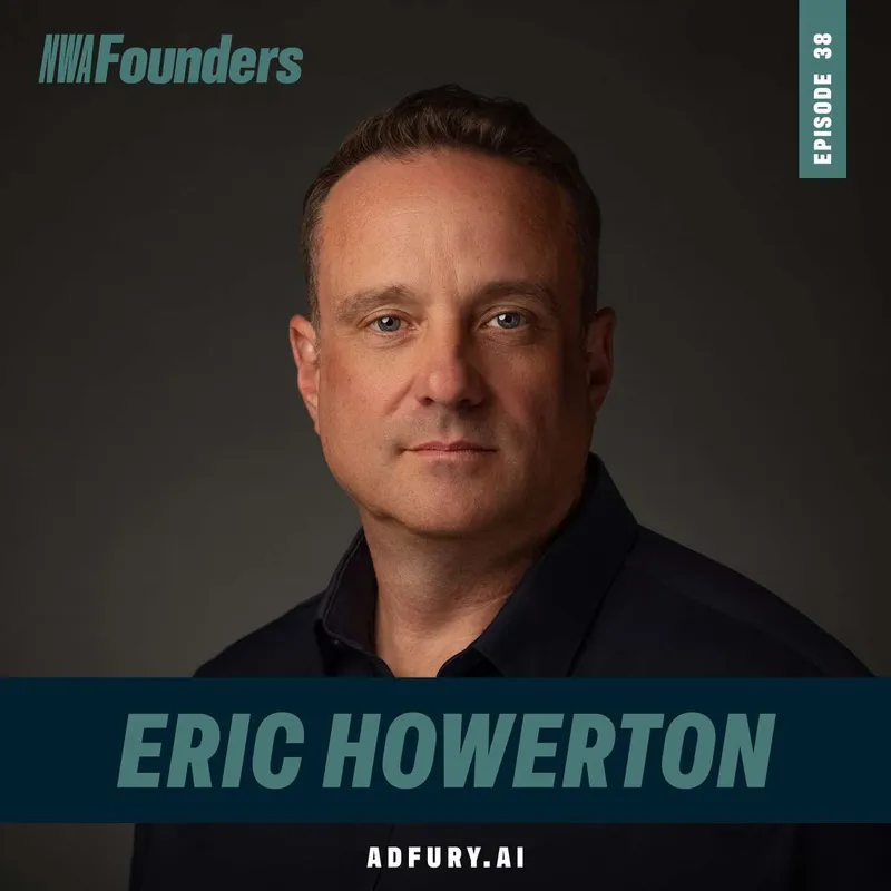 Eric Howerton, AdFury.ai, Rogers, NWA Founders episode artwork